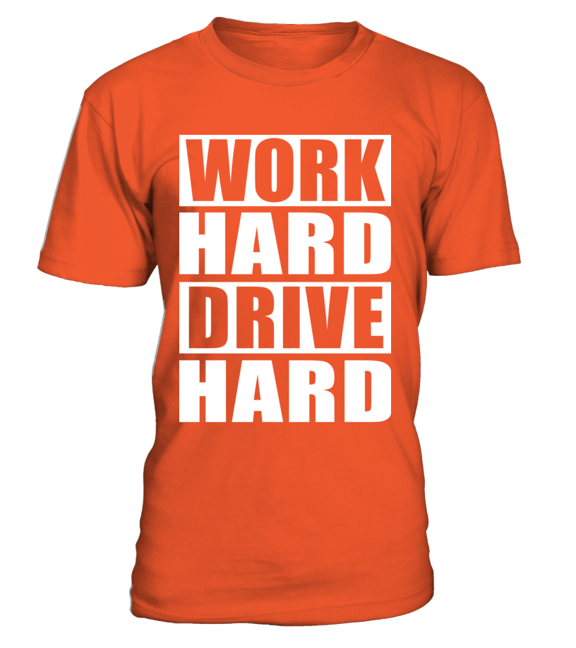 T-shirt Work Hard Drive Hard