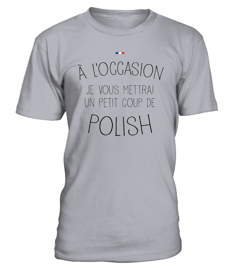 T-shirt À l'occasion je vous mettrai un petit coup de polish