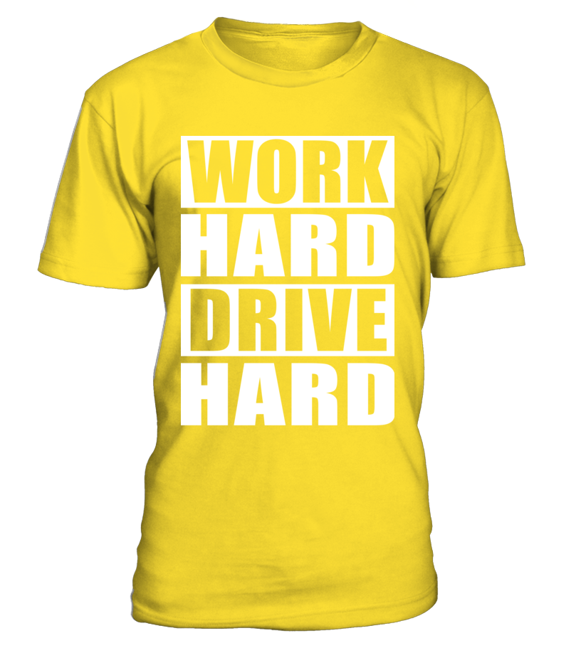 T-shirt Work Hard Drive Hard