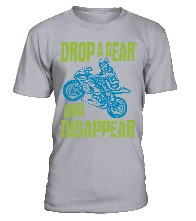 T-shirt Drop a gear and disappear (spécial motards)