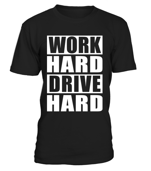 T-shirt Work Hard Drive Hard