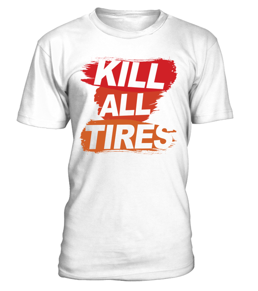 T-shirt Kill All Tires