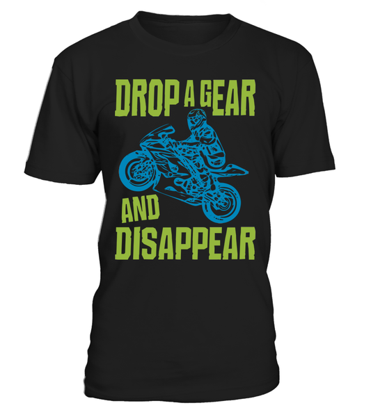 T-shirt Drop a gear and disappear (spécial motards)