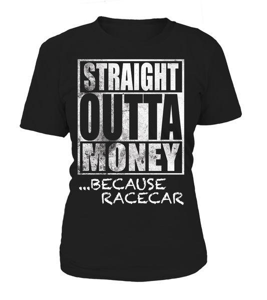 T-shirt femme Straight Outta Money Because Racecar