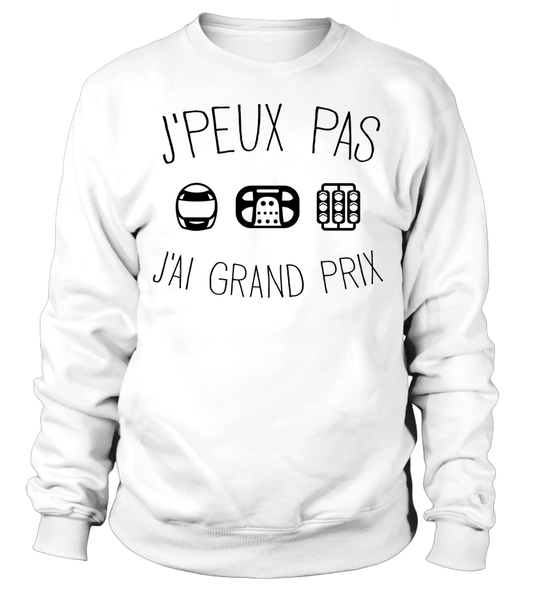 Sweat J'peux pas j'ai Grand Prix