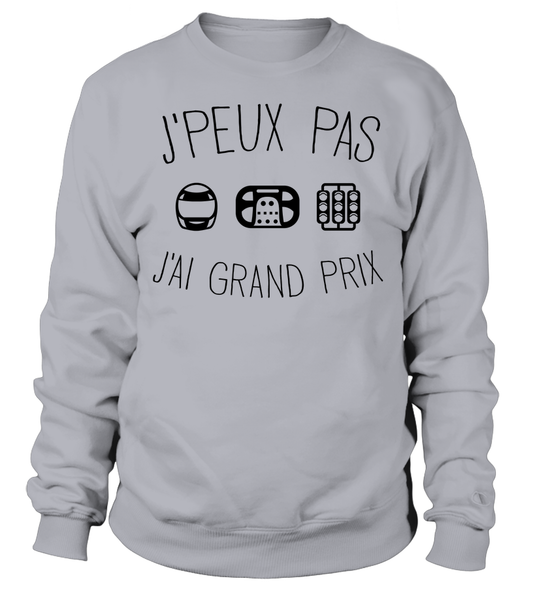 Sweat J'peux pas j'ai Grand Prix