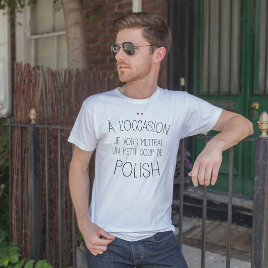T-shirt À l'occasion je vous mettrai un petit coup de polish